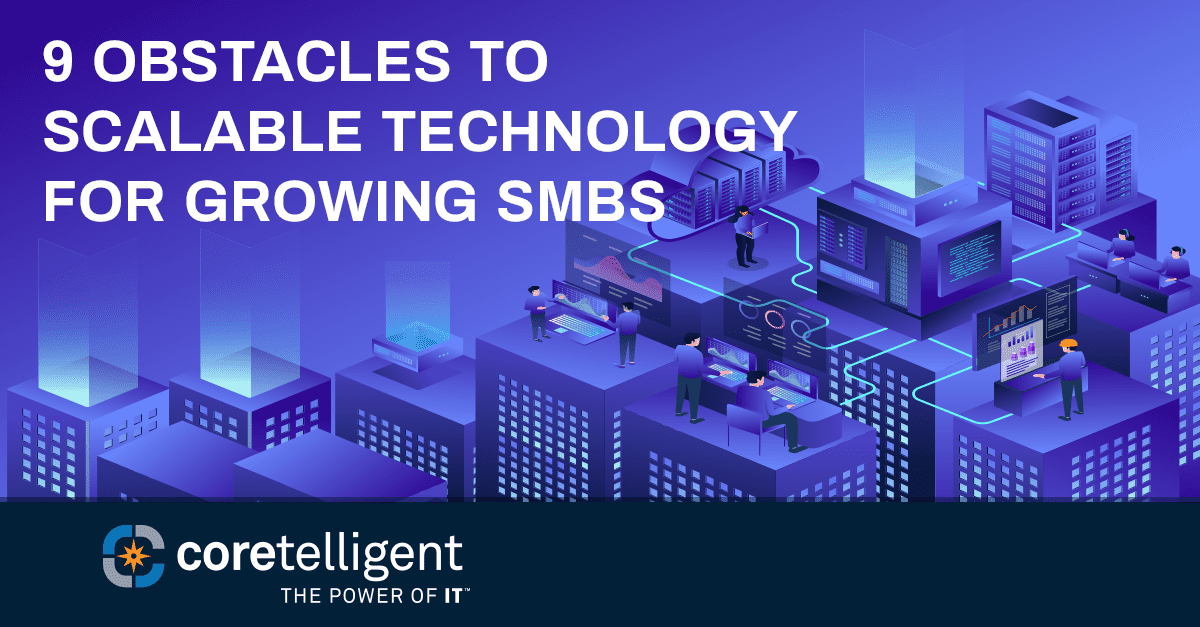 9 Obstacles to Scalable Technology for Growing SMBs