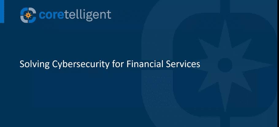 Solving Cybersecurity for Financial Services On-Demand Webinar