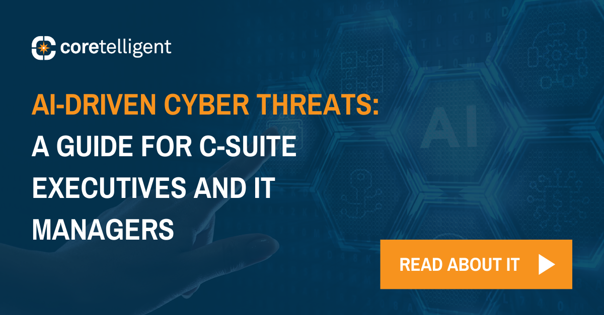AI-Driven Cyber Threats: A Guide for C-Suite Executives and IT Managers
